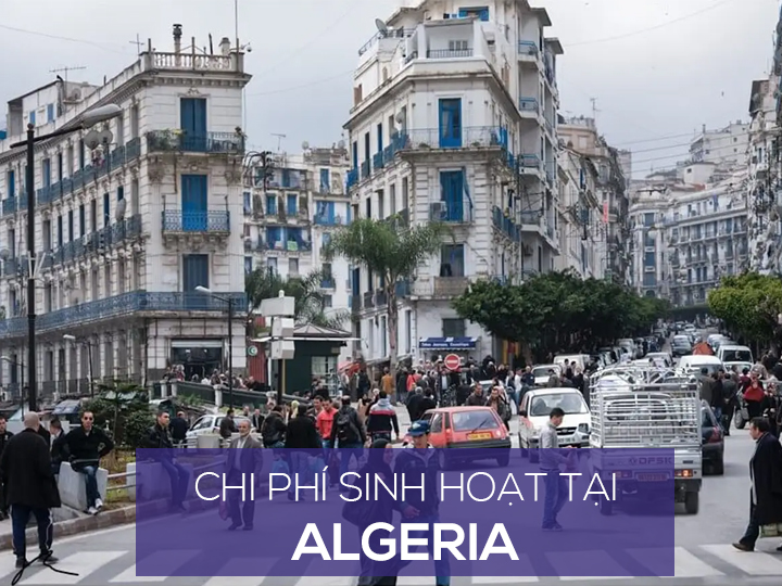 Chi phí sinh hoạt và mức sống người dân ở Algeria là bao nhiêu?