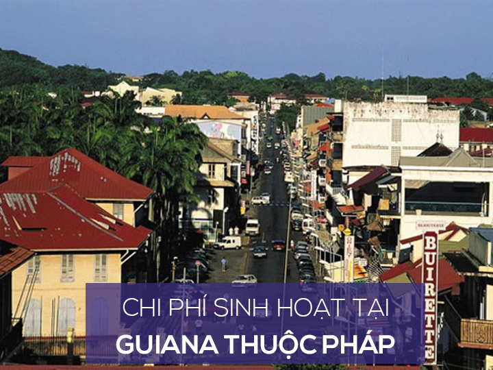 Chi phí sinh hoạt ở Guiana