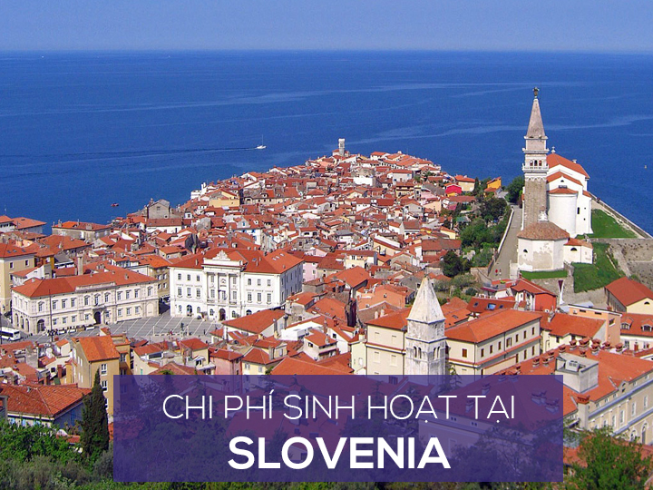 Chi phí sinh hoạt và mức sống người dân ở Slovenia là bao nhiêu?