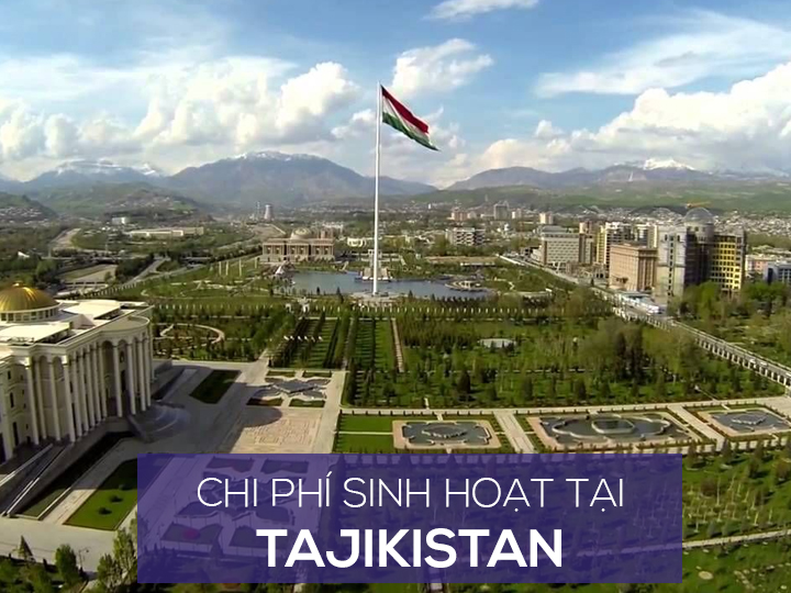 Chi phí sinh hoạt và mức sống người dân ở Tajikistan là bao nhiêu?
