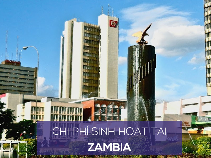 Chi phí sinh hoạt và mức sống người dân ở Zambia là bao nhiêu?